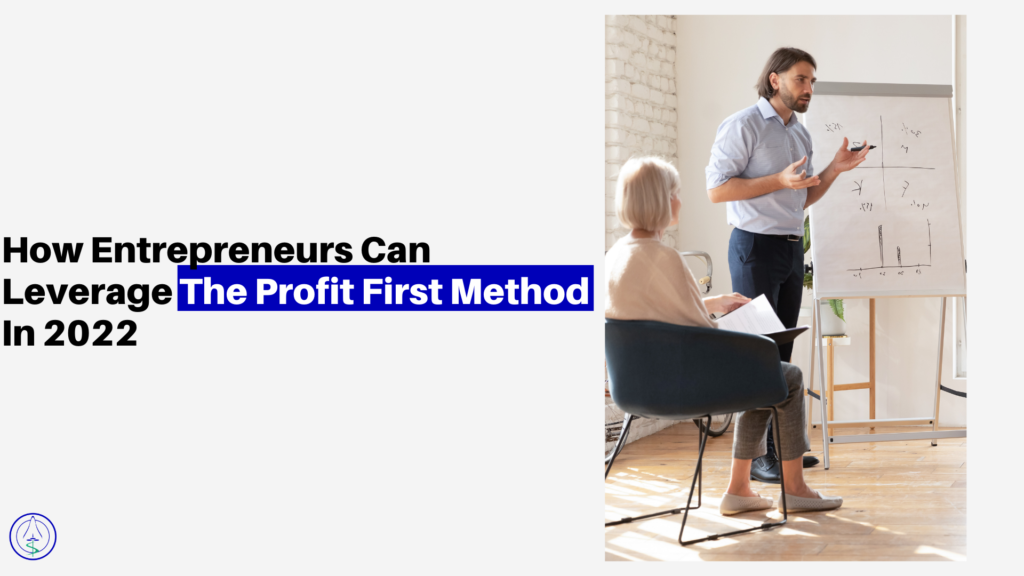 How Can Entrepreneurs Leverage The Profit First Method In 2022